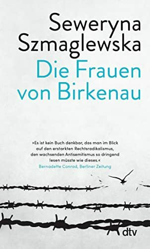 Szmaglewska, Seweryna Die Frauen von Birkenau: Ein eindringliches Plädoyer für die Menschlichkeit