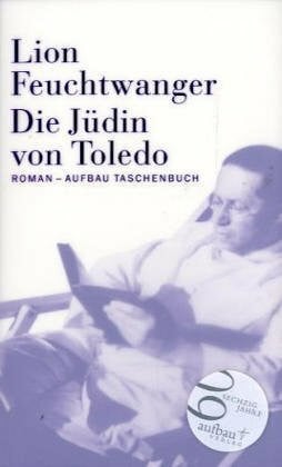 Feuchtwanger, Lion Die Jüdin von Toledo. by Feuchtwanger, Lion