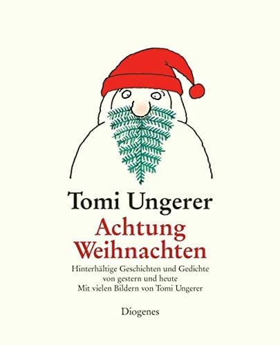 Ungerer, Tomi Achtung Weihnachten: Hinterhältige Geschichten und Gedichte von gestern und heute