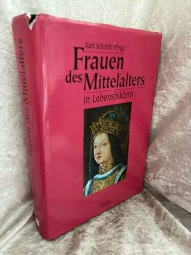 Schnith, Karl Frauen des Mittelalters in Lebensbildern