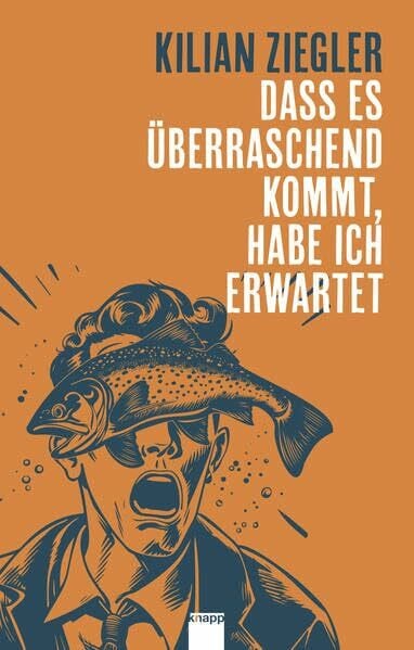 Ziegler, Kilian Dass es überraschend kommt, habe ich erwartet