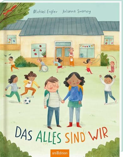 Swaney, Julianna Das alles sind WIR: Bilderbuch Diversität, Vielfalt & Inklusion, Mobbing, Schule, Schulanfang, ab 5 Jahren