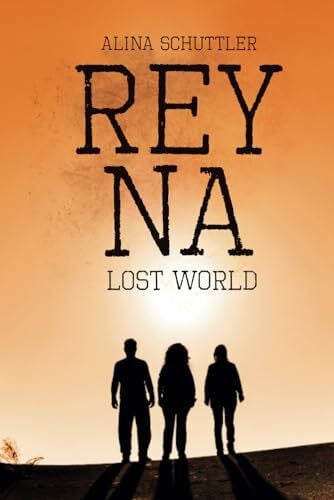 Schuttler, Alina Reyna: Lost World