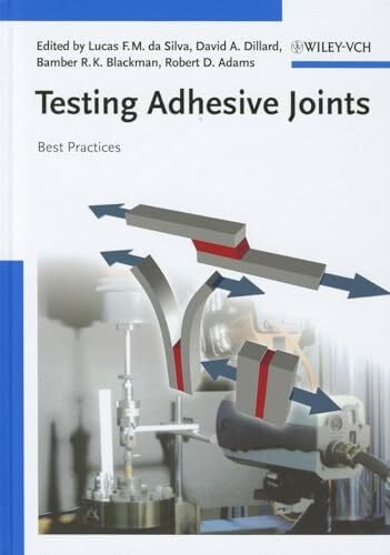 Adams, Robert D. Testing Adhesive Joints: Best Practices