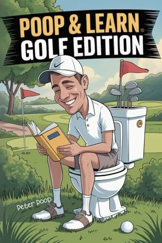Poop, Peter Poop & Learn Golf Edition: The Ultimate Bathroom Caddy for Golfers