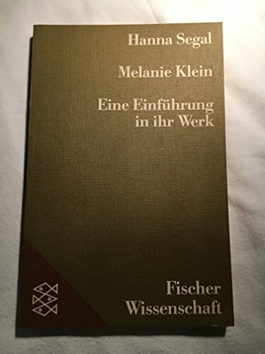 Segal, Hanna Melanie Klein: Eine Einführung in ihr Werk