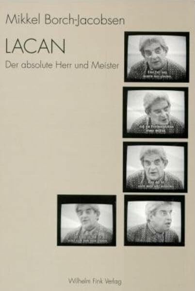 Borch-Jacobsen, Mikkel Lacan: Der absolute Herr und Meister