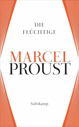 Laemmel, Sibylla Werke. Frankfurter Ausgabe: Werke II. Band 6: Auf der Suche nach der verlorenen Zeit 6. Die Flüchtige