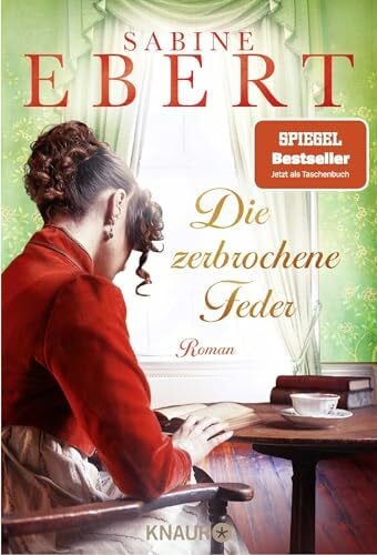 Ebert, Sabine Die zerbrochene Feder: Roman | Der neue große historische Roman der SPIEGEL-Bestseller-Autorin Sabine Ebert