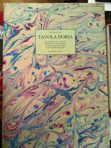 Piel, Friedrich Tavola Doria. Leonardo da Vincis Modello zu seinem Wandgemälde der Anghiarischlacht: Texte - Materialien - Dokumente