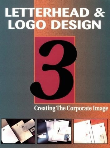 Rockport Publishers Letterhead & Logo Design 3: Creating the Corporate Image (Letterhead and Logo Designs: Creating the Corporate Image)