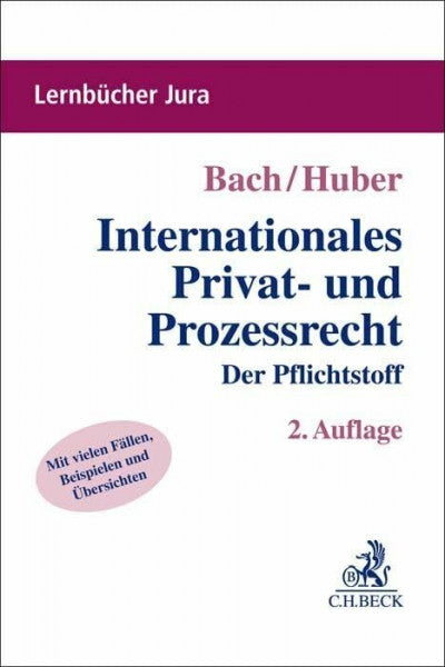 Huber, Peter Internationales Privat- und Prozessrecht: Der Pflichtstoff (Lernbücher Jura)
