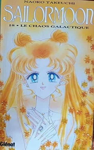 Takeuchi, Naoko Sailor Moon, tome 18 : Le chaos galactique