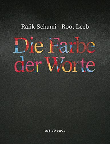 Rafik Schami Die Farbe der Worte - Kurzgeschichten von Rafik Schami mit Illustrationen von Root Leeb: Jubiläumsausgabe