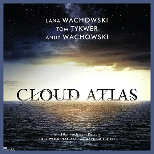 Wachowski, Andy Cloud Atlas: Ein Film nach dem Roman «Der Wolkenatlas» von David Mitchell