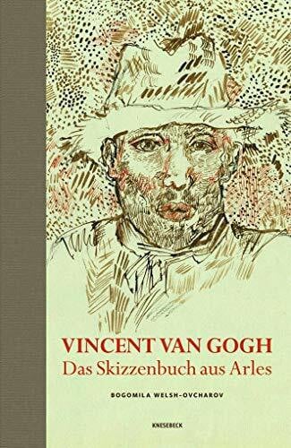 Welsh-Ovcharov, Bogomila Vincent van Gogh - Das Skizzenbuch aus Arles