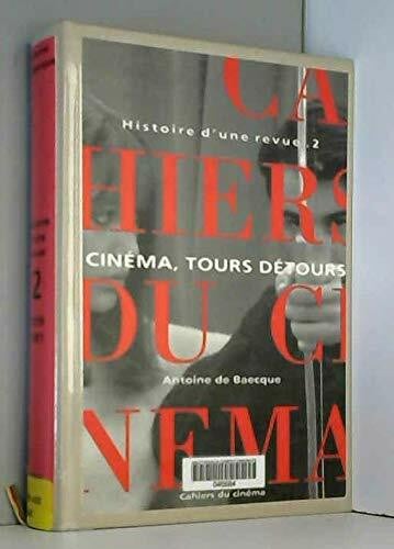 Baecque, Antoine de Histoire d'une Revue T. 2: Cinéma, Tours et Détours