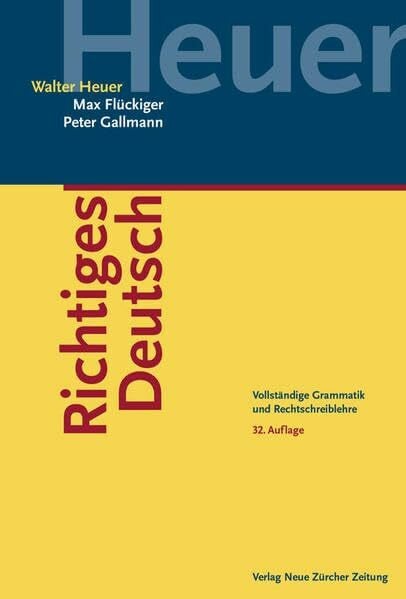 Flückiger, Max Richtiges Deutsch: Vollständige Grammatik und Rechtschreiblehre