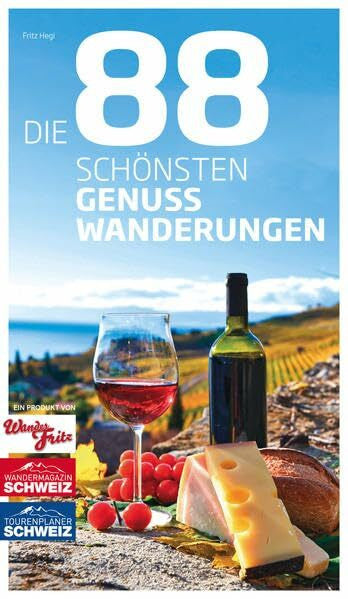 Hegi, Fritz Die 88 schönsten Genusswanderungen