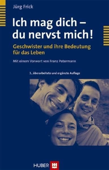 Petermann, Franz Ich mag dich - du nervst mich!: Geschwister und ihre Bedeutung für das Leben