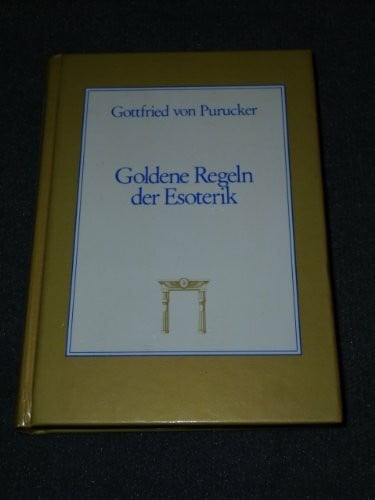 Purucker, Gottfried von Goldene Regeln der Esoterik
