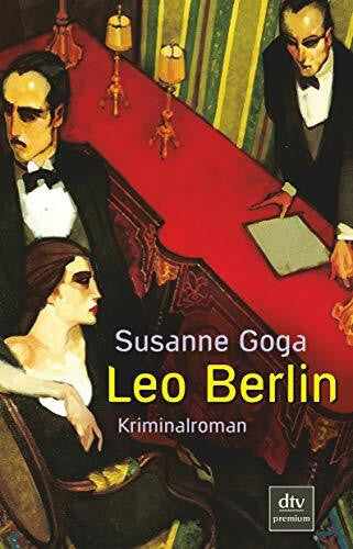 Goga, Susanne Leo Berlin: Kriminalroman (Leo Wechsler, Band 1)