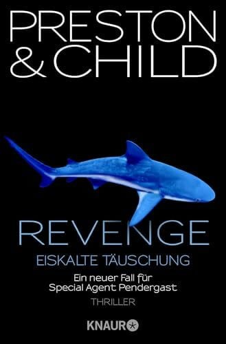 Benthack, Michael Revenge - Eiskalte Täuschung: Ein neuer Fall für Special Agent Pendergast (Ein Fall für Special Agent Pendergast, Band 11)