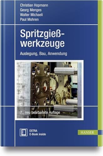 Mohren, Paul Spritzgießwerkzeuge: Auslegung, Bau, Anwendung
