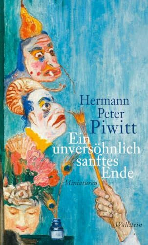 Peter Piwitt, Hermann Ein unversöhnlich sanftes Ende: Miniaturen