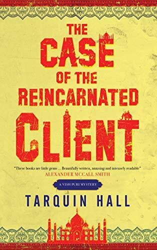 Hall, Tarquin The Case of the Reincarnated Client (Vish Puri Mysteries)