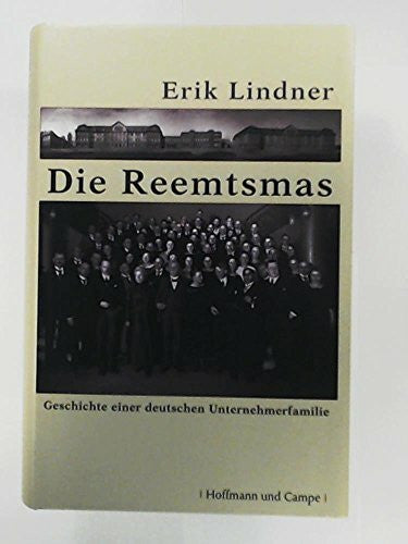 Lindner, Erik Die Reemtsmas: Geschichte einer deutschen Unternehmerfamilie (Biografien)