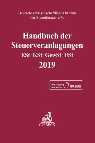 Deutsches wissenschaftliches Institut der Steuerberater e.V. Handbuch der Steuerveranlagungen: Einkommensteuer, Körperschaftsteuer, Gewerbesteuer, Umsatzsteuer 2019 (Schriften des Deutschen wissenschaftlichen Steuerinstituts der Steuerberater e.V.)