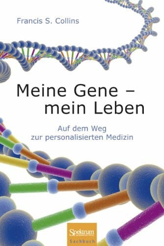 Seidler, Lothar Meine Gene - mein Leben: Auf dem Weg zur personalisierten Medizin