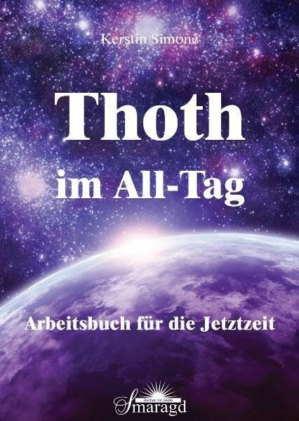 Simoné, Kerstin Thoth im All-Tag: Arbeitsbuch für die Jetztzeit