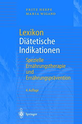 Wigand, Maria Lexikon Diätetische Indikationen: Spezielle Ernährungstherapie und Ernährungsprävention