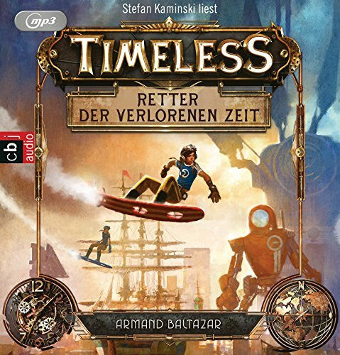 Baltazar, Armand Timeless - Retter der verlorenen Zeit: Lesung. Ungekürzte Ausgabe