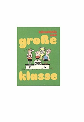 Günter Balders Klitzeklein und große Klasse : von 8 - 14 (Oncken-Mini-Bücher)
