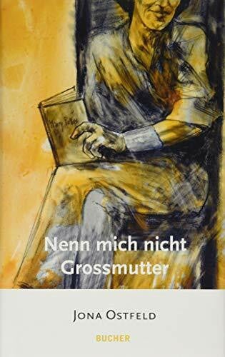 Jona Ostfeld Nenn mich nicht Grossmutter