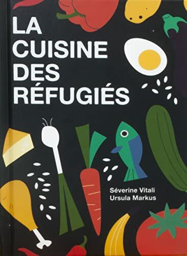 Markus, Ursula La cuisine des réfugiés