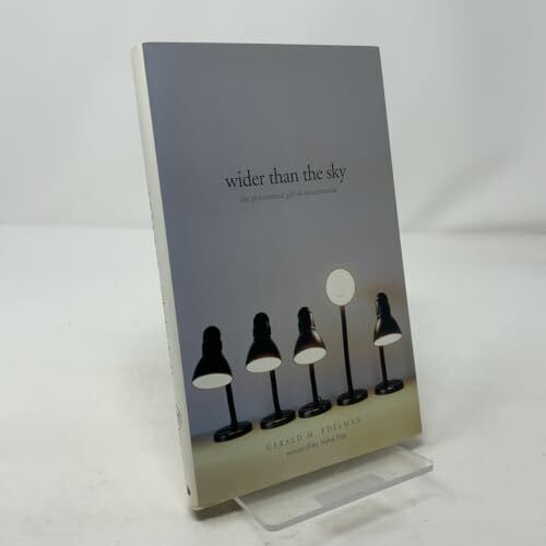 Edelman, Gerald M. Wider Than the Sky: The Phenomenal Gift of Consciousness