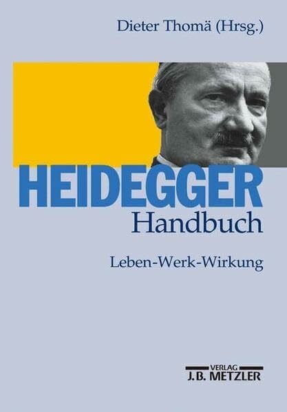 Schmid, Hans Bernhard Heidegger-Handbuch: Leben – Werk – Wirkung