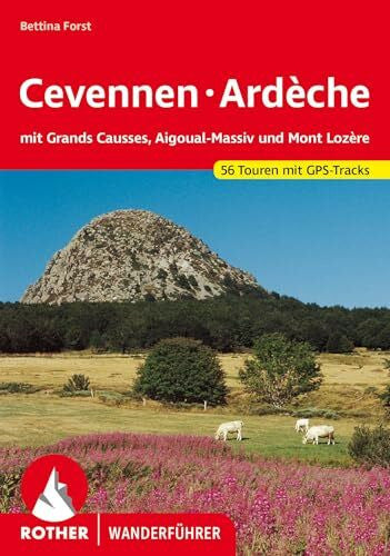 Forst, Bettina Cevennen - Ardèche: mit Grands Causses, Aigoual-Massiv und Mont Lozère. 56 Touren mit GPS-Tracks (Rother Wanderführer)