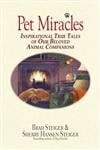 Steiger, Brad Pet Miracles: Inspirational Stories of Our Beloved Animal Companions: Inspirational True Tales of Our Beloved Animal Companions