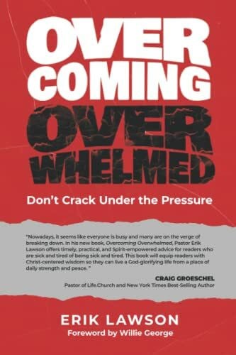 Lawson, Erik Overcoming Overwhelmed: Don’t Crack Under the Pressure