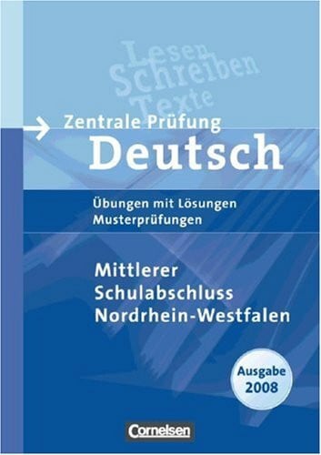 Lange, Alexandra Abschlussprüfung Deutsch - Sekundarstufe I - Nordrhein-Westfalen 2008: 10. Schuljahr - Zentrale Prüfung Mittlerer Schulabschluss: Arbeitsheft mit Lösungen und Musterprüfungen
