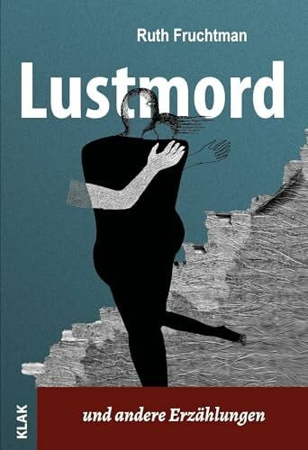 Fruchtman, Ruth Lustmord: Und andere Erzählungen