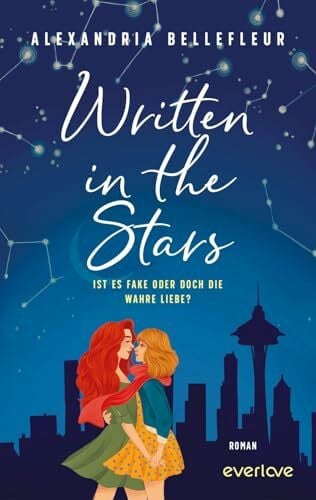Sylvenstein, Selena Written in the Stars – Ist es fake oder doch die wahre Liebe?: Roman | Gefühlvolle, queere RomCom mit Fake Dating und Opposites Attract