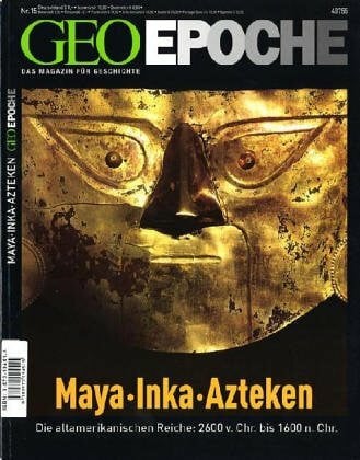 Michael Schaper Geo Epoche, Nr. 15 - 12/2004: Maya, Inka, Azteken