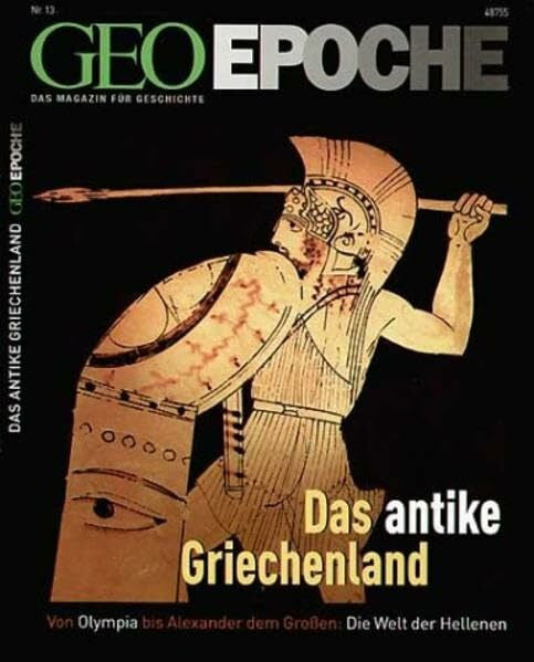 Michael Schaper Geo Epoche 13/04: Das antike Griechenland - Von Olympia bis Alexander dem Großen: Die Welt der Hellenen