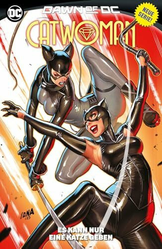 Hidalgo, Carolin Catwoman: Bd. 1 (3. Serie): Es kann nur eine Katze geben